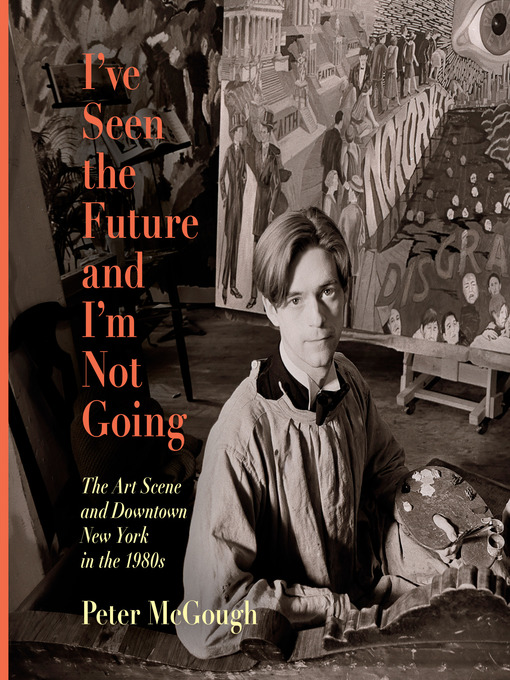 Title details for I've Seen the Future and I'm Not Going by Peter McGough - Available